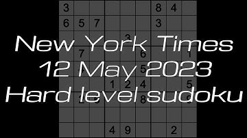 Sudoku solution – New York Times sudoku 12 May 2023 Hard level