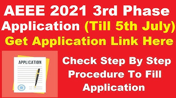AEEE 2021 3rd Phase Application Form (Till 5th July) - How To Fill & Submit AEEE Application 2021