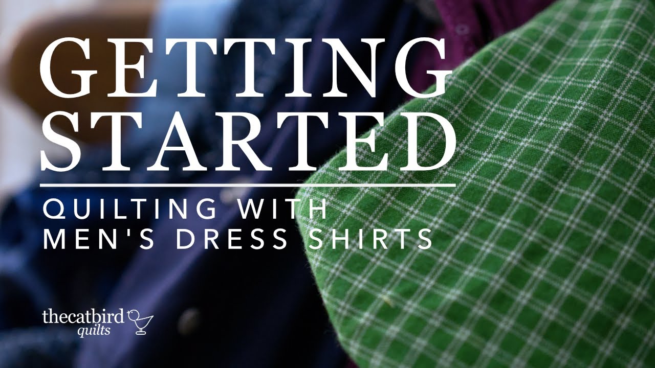 How To Start Quilting With Men's Dress Shirts - YouTube