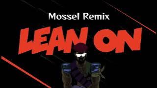 Major Lazer & DJ Snake - Lean On (Mossel Remix)