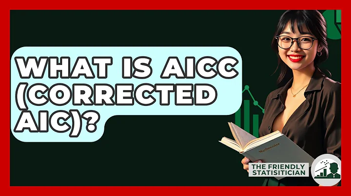 What Is AICc (Corrected AIC)? - The Friendly Statistician