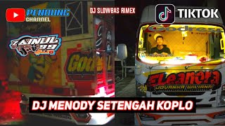 DJ MENODY SETENGAH KOPLO || SELOWBASS TIKTOK