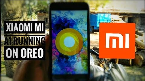 Xiaomi Mi A1 Running on Oreo