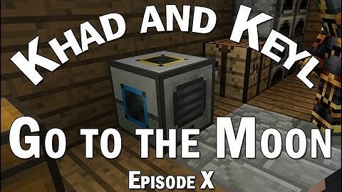 Khad and Keyl go to the Moon (TEKKIT) - Episode 10