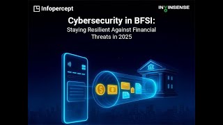 Webinar on Cybersecurity in BFSI: Staying Resilient Against Financial Threats in 2025 | Infopercept‍