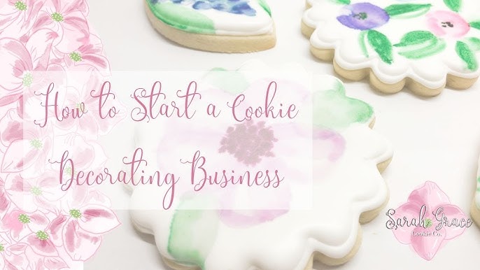 Cookie Decorating Business- Updated How to Start your Cookie ...