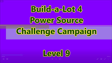 Build-a-Lot 4 - Power Source Challenge Campaign Level 9
