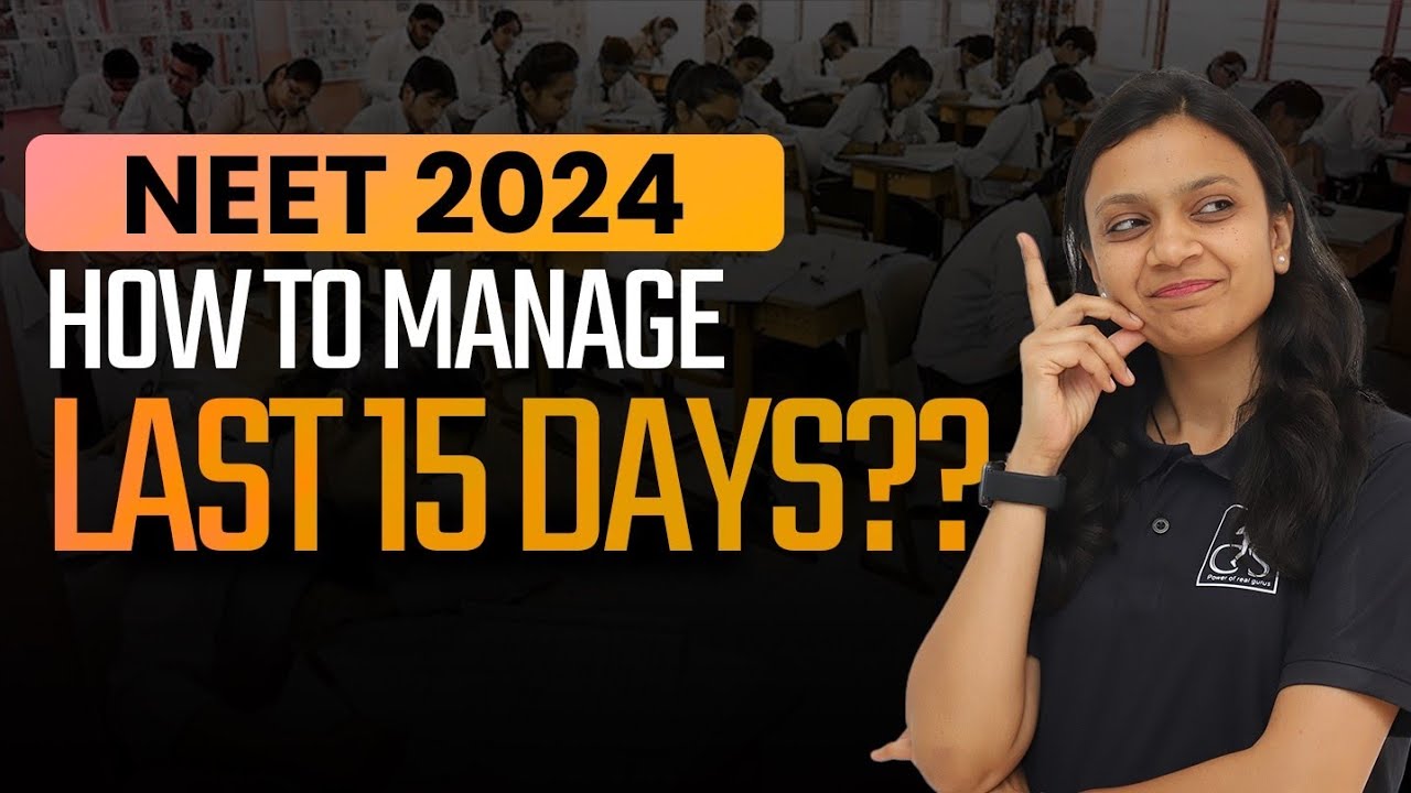 🔥Last 15 days strategy for NEET 2024 | Best revision strategy for NEET ...