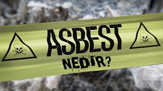 Asbest Nedir?