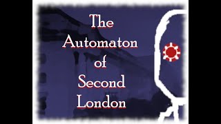 The Automaton of Second London - STEAM PORT TRAILER