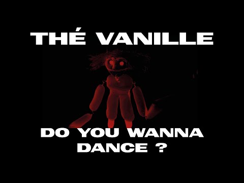 THÉ VANILLE - Do you wanna dance ?