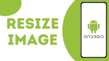 How To Resize Image on Android Phone ?