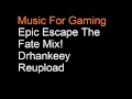 Music for gaming epic escape the fate mix drhankeey reupload