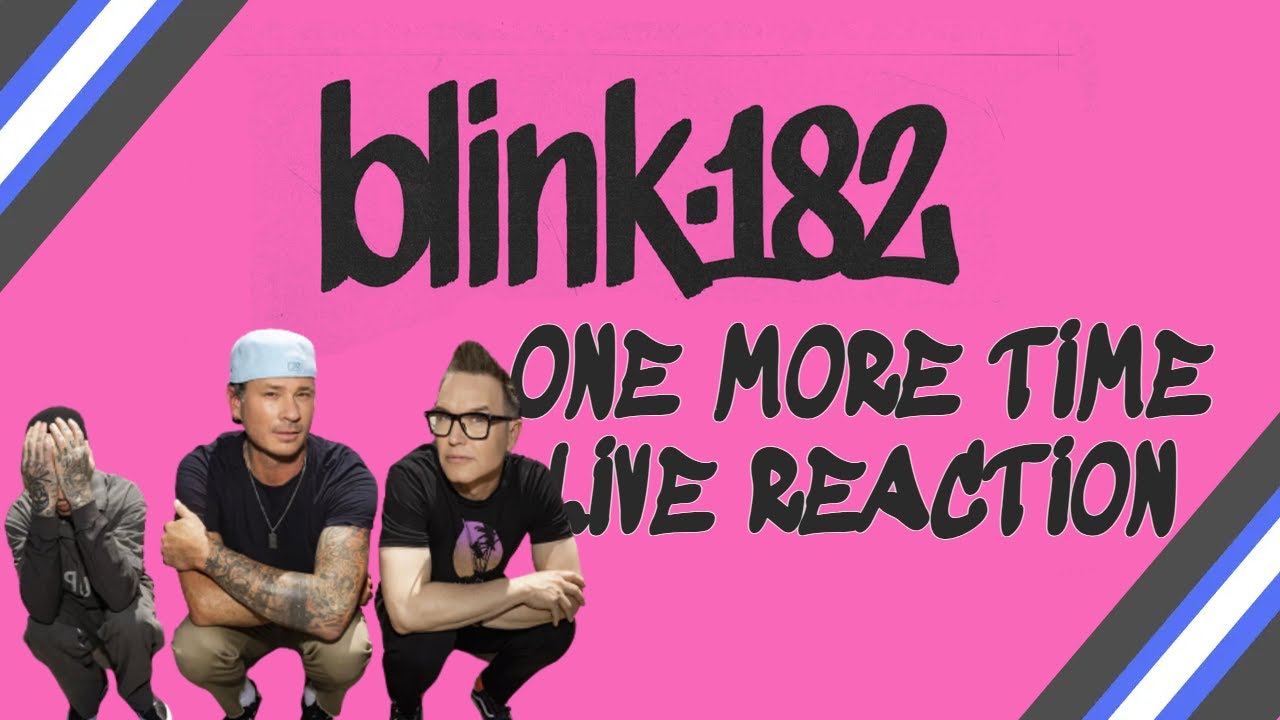reacting-to-blink-182-s-one-more-time-live-kc-live-ep-5-youtube