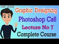 Patch Tool, Healing &amp; Spot Brush Tool | Graphic Designing 2021 | Lecture No 7 | Photoshop Tutorial