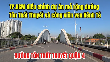 TP.HCM điều chỉnh dự án mở rộng đường Tôn Thất Thuyết và công viên ven Kênh Tẻ