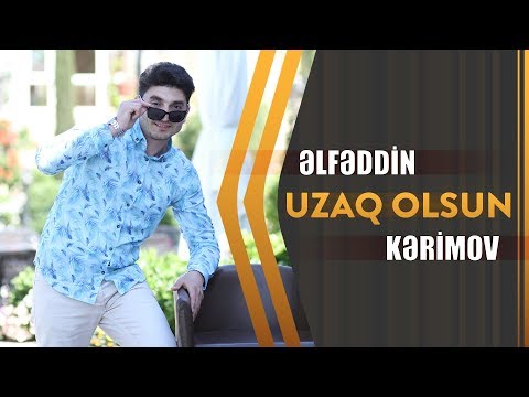 Elfeddin Kerimov - Uzaq Olsun 2019 (Official Klip)