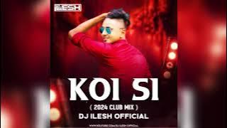 Koi Si | Club Mix | DJ ILESH OFFICIAL | Afsana Khan | #remix #djileshofficial #lovesong