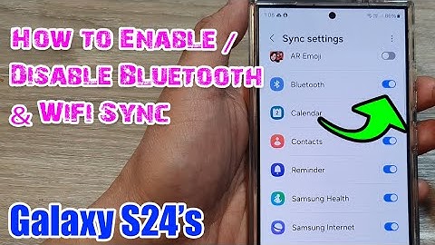 Galaxy S24/S24+/Ultra: How to Enable/Disable Bluetooth & WiFi Sync
