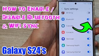 Galaxy S24/S24+/Ultra: How to Enable/Disable Bluetooth & WiFi Sync screenshot 3