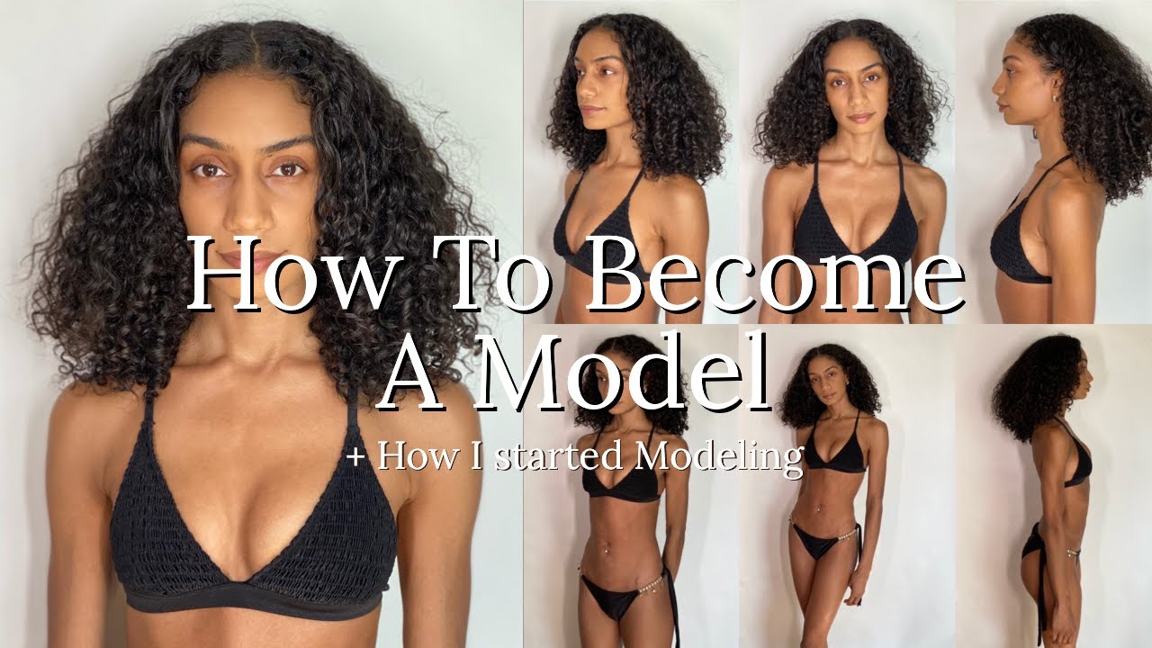 How To Become A Model In 2022 ⎜ Everything You Need To Know To Become A Model Youtube