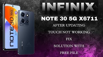 Infinix Note 30 5g (x6711) Touch not working After update |Solution with file