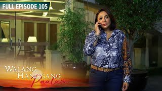 [ENG SUBS] Full Episode 105 | Walang Hanggang Paalam