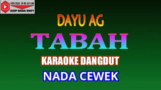 KARAOKE DANGDUT TABAH - DAYU AG (COVER) NADA CEWEK