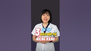 3 bài tập làm giảm hóp má khi niềng răng vô cùng hiệu quả | Dr Anh Thư
