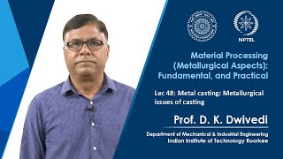 Lec 48 : Metal casting: Metallurgical issues of casting