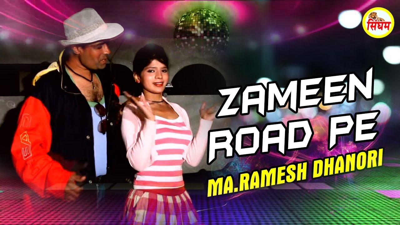 haryanvi songs download haryanavi mp4 Zameen Road Pe | New Haryanvi Song 2017 | MA.Ramesh Dhanori | Singham Hits