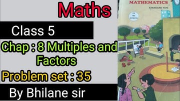 Maths Class 5th ; Chap : 8 Multiples and Factors Problem set : 35