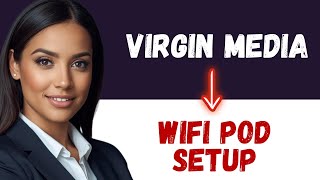 كيفية إعداد جهاز Virgin Media WiFi Pod لتحسين الإشارة | تركيب جهاز Virgin Media WiFi Max Pod screenshot 4