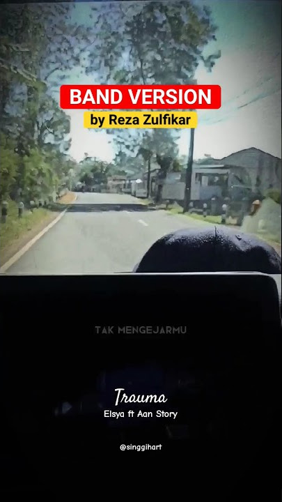 Versi Band !!! Begini Lagu Trauma - Elsya ft Aan Story by Reza Zulfikar