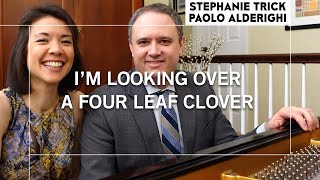 I'M LOOKING OVER A FOUR LEAF CLOVER | Stephanie Trick & Paolo Alderighi