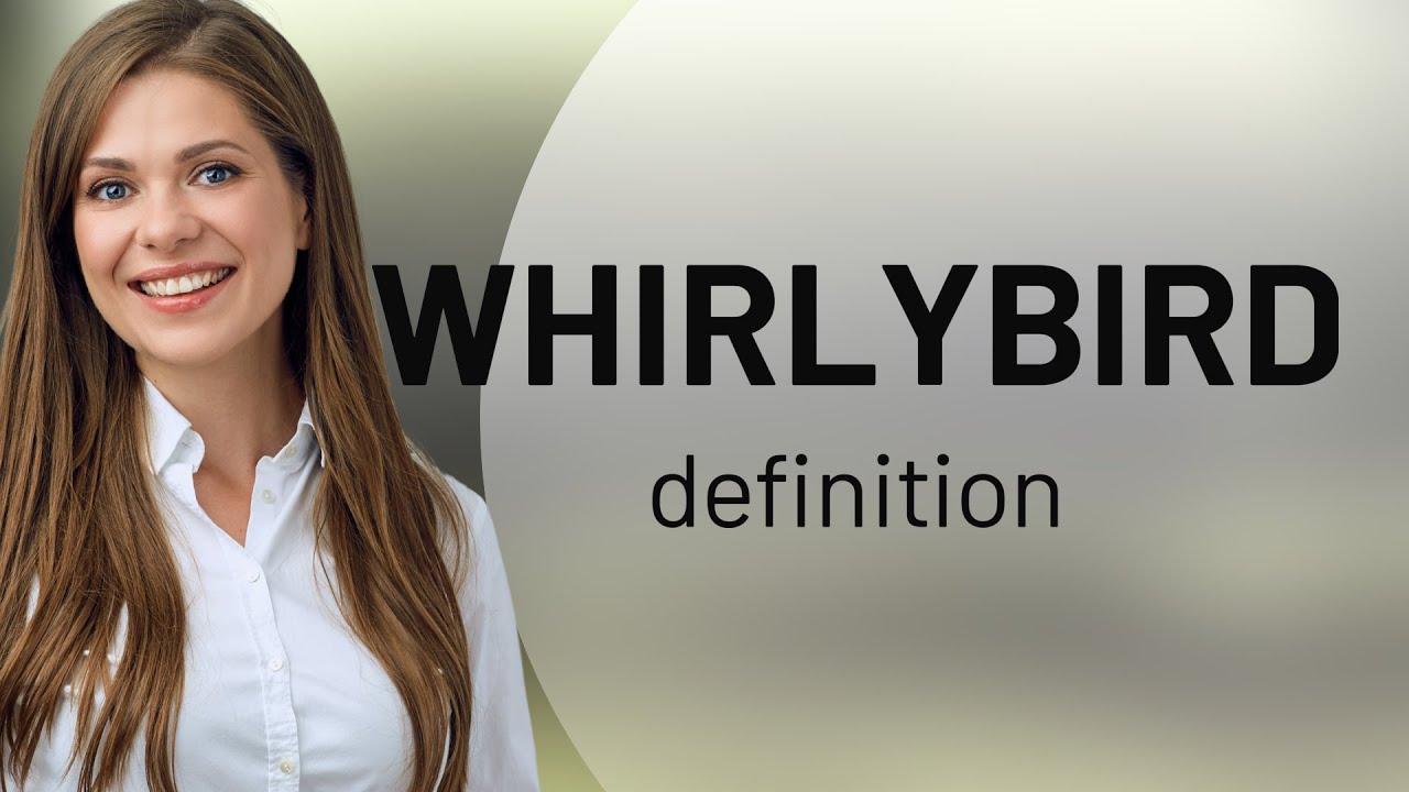 Whirlybird • what is WHIRLYBIRD definition YouTube