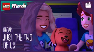 LEGO® Friends: The Next Chapter | Recap | Just the Two of Us
