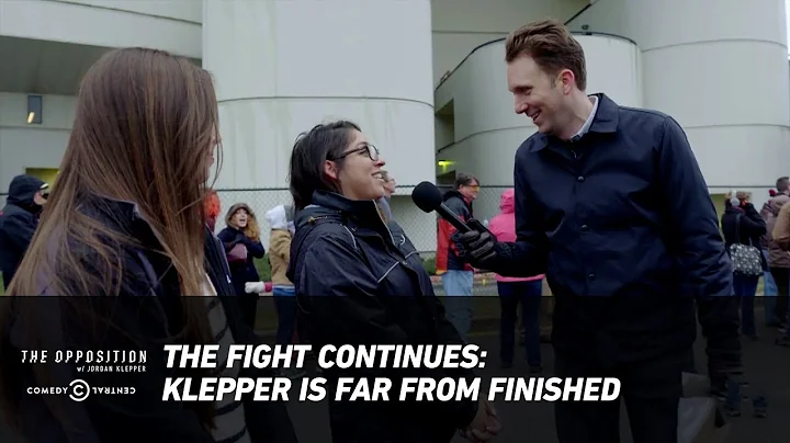 The Fight Continues: Klepper Is Far from Finished - The Opposition w/ Jordan Klepper