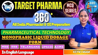 MCQ SERIES- Monophasic Liquid Dosage Form -P' Technology Target Pharma 360 For-All DI & Pharmacist
