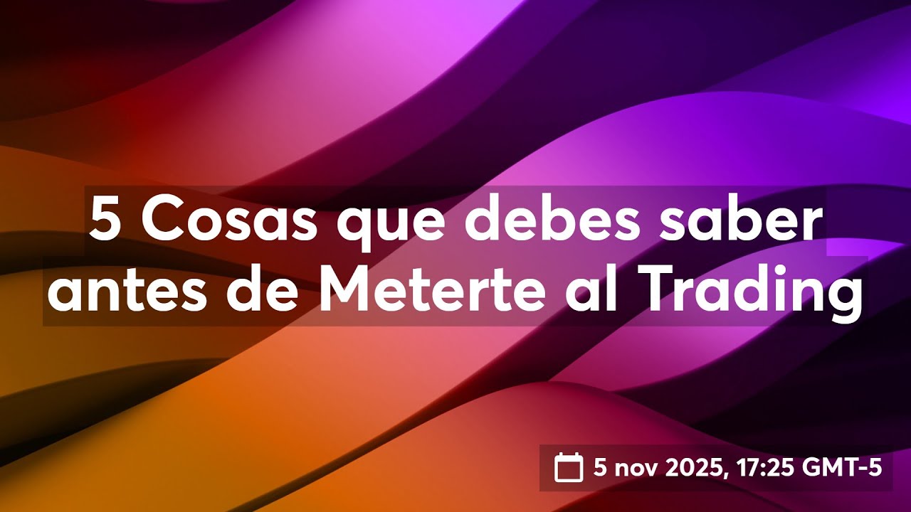 5 Cosas que debes saber antes de Meterte al Trading - YouTube