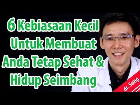 6 Kebiasaan Kecil Untuk Membuat Anda Tetap Sehat & Hidup Seimbang