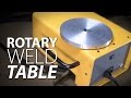 Building a Rotary Weld Table