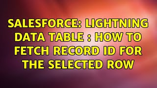 Salesforce: lightning data table : how to fetch record id for the selected row