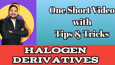 MHT-CET 2021 | Halogen Derivatives | Tips and Tricks by Sovind Sir