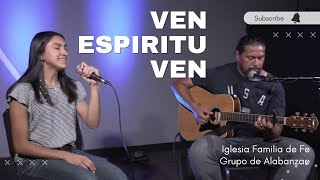 Ven Espiritu Ven / Grupo de Alabanza Iglesia Familia de Fe