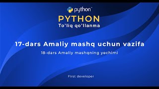 17-dars || Amaliy mashq uchun vazifa || Python dasturlash tilida