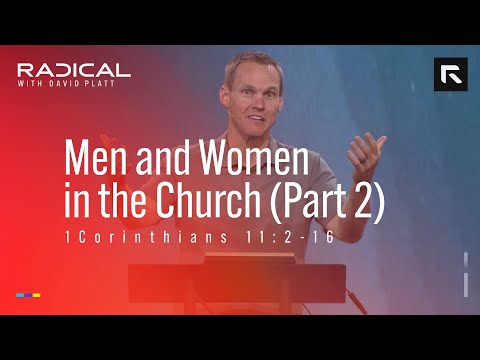 Men and Women in The Church — Part 2 || David Platt