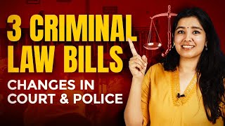 3 New Criminal Bills Explained | Why we need New Criminal Laws?