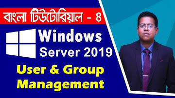 MCSA Bangla Tutorial 04: User and Group Management Windows Server 2019
