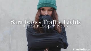 Sara Kays - Traffic Lights | 1 HOUR LOOP   LYRICS